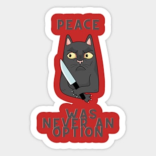 peace was never an option Sticker